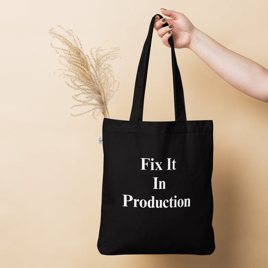Organic Fix It In Production tote bag