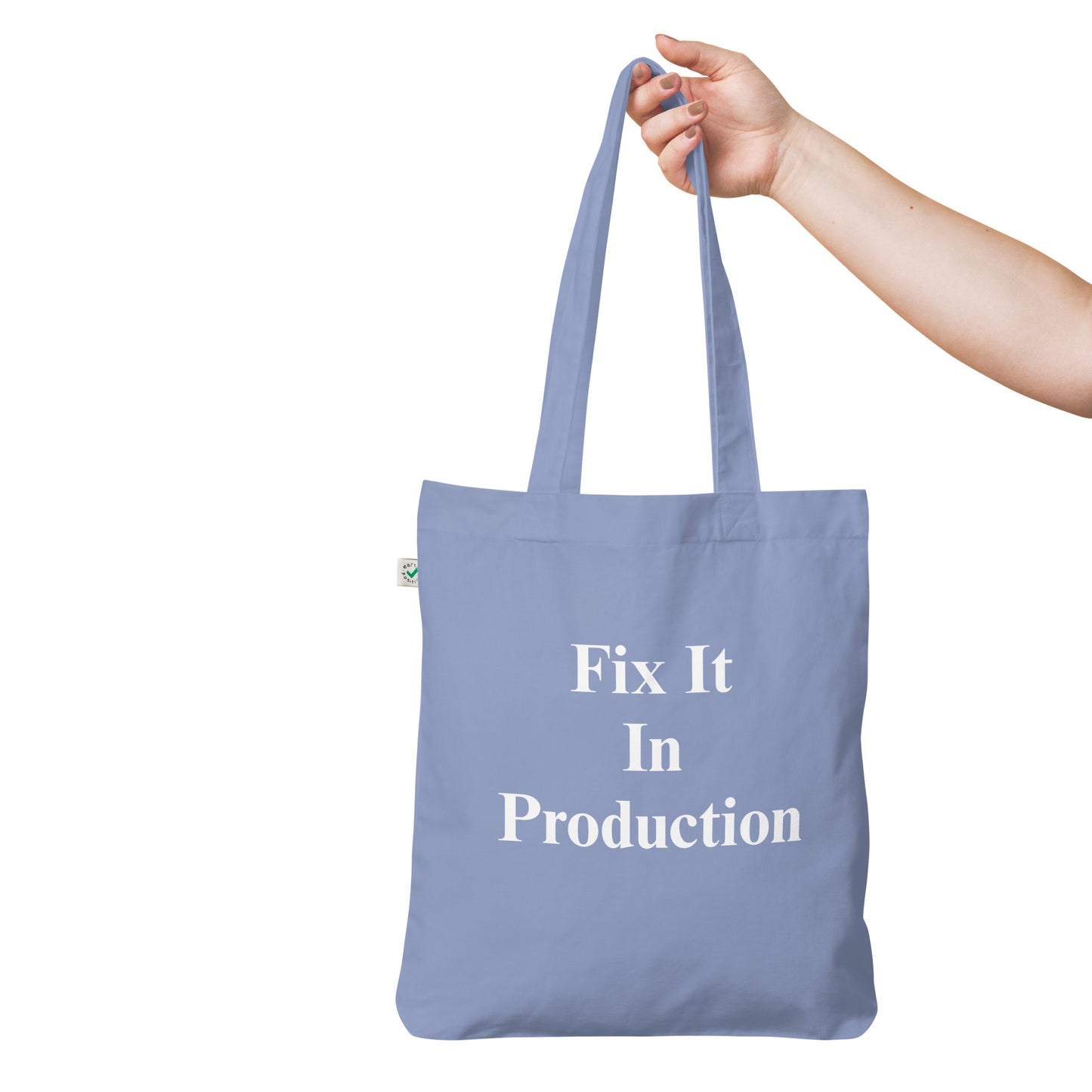 Organic Fix It In Production tote bag